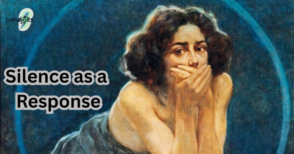 Silence as a Response